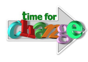 Time for Change - Zeit zum verändern! Die Veränderung - Time for Change - Zeit zur Veränderung - Neuer Start!