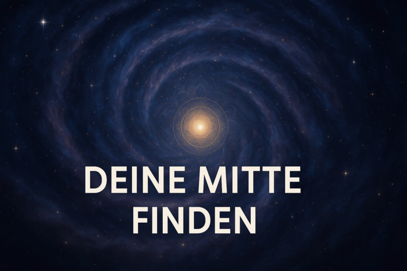 Deine Mitte finden