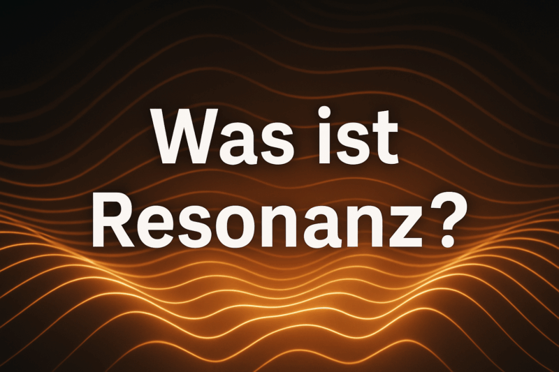 Was ist Resonanz?